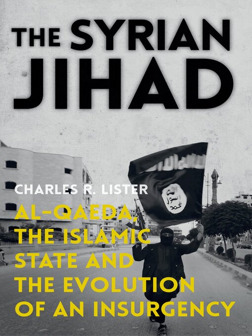 Title details for The Syrian Jihad by Charles R. Lister - Available